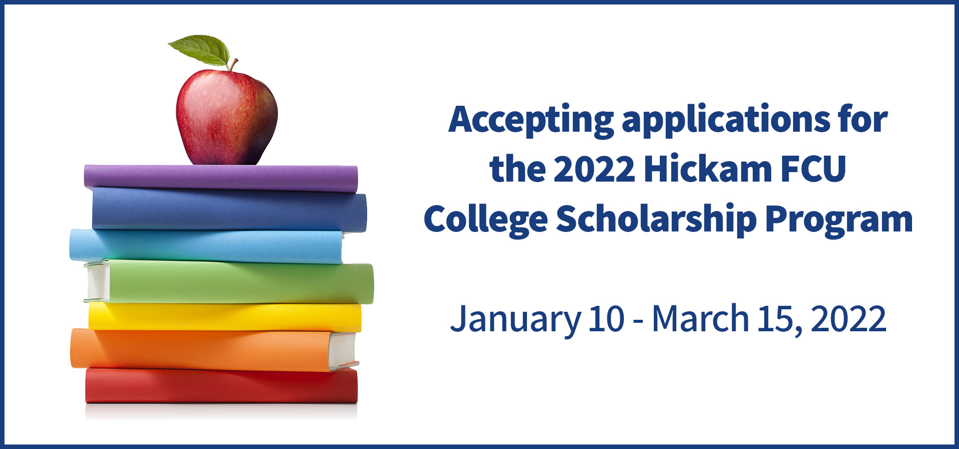 accepting applications for the 2022 hickam fcu college scholarship program january 10 - march 15, 2022