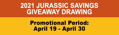 2021 jurassic savings giveaway drawing promotional period: april 19 - april 30